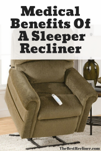 Medical Benefits Of A Sleeper Recliner