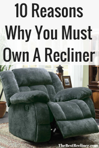 10 Reasons Why You Must Own A Recliner